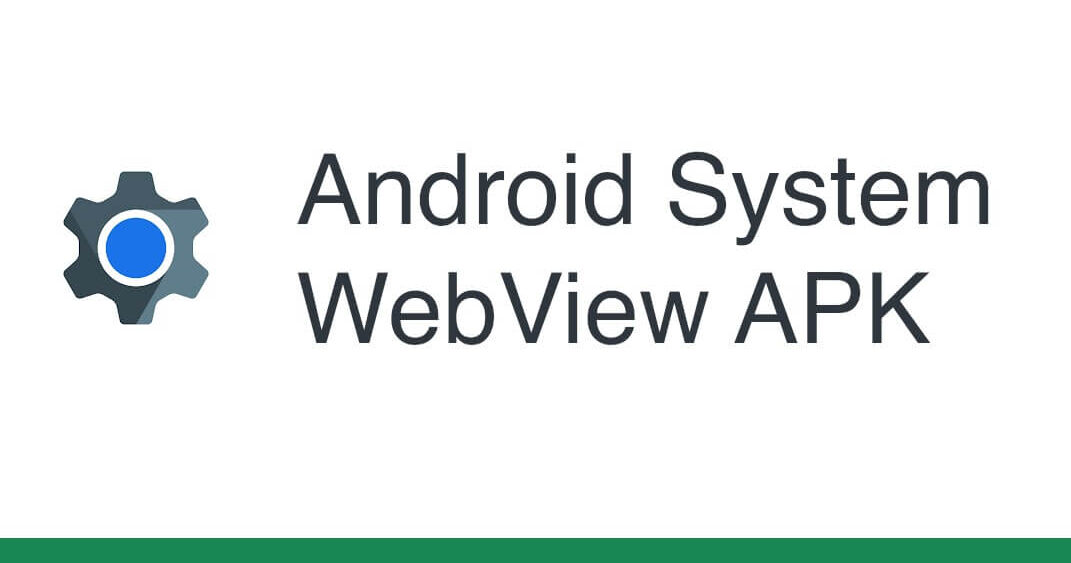 Android System WebView APK for Android Download - ApkClub